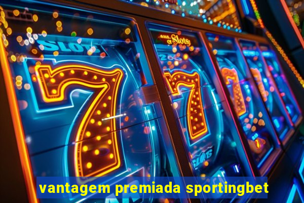 vantagem premiada sportingbet